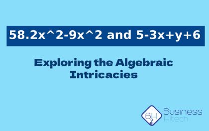 58.2x^2 - 9x^2 and 5 - 3x + y + 6